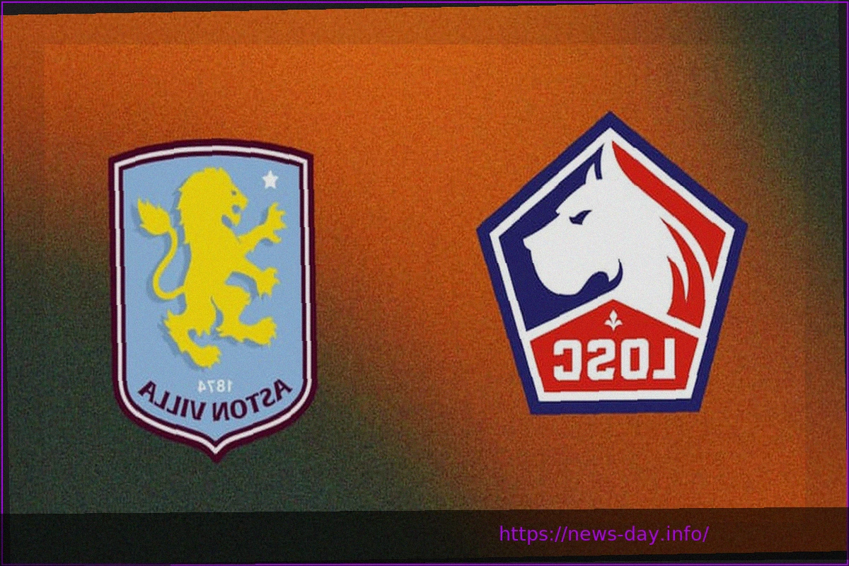 Preview Lille vs Aston Villa Europa League: Live Stream & TV Channel Details
