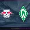 Bundesliga: Werder Bremen vs RB Leipzig – Matchday 28 Preview