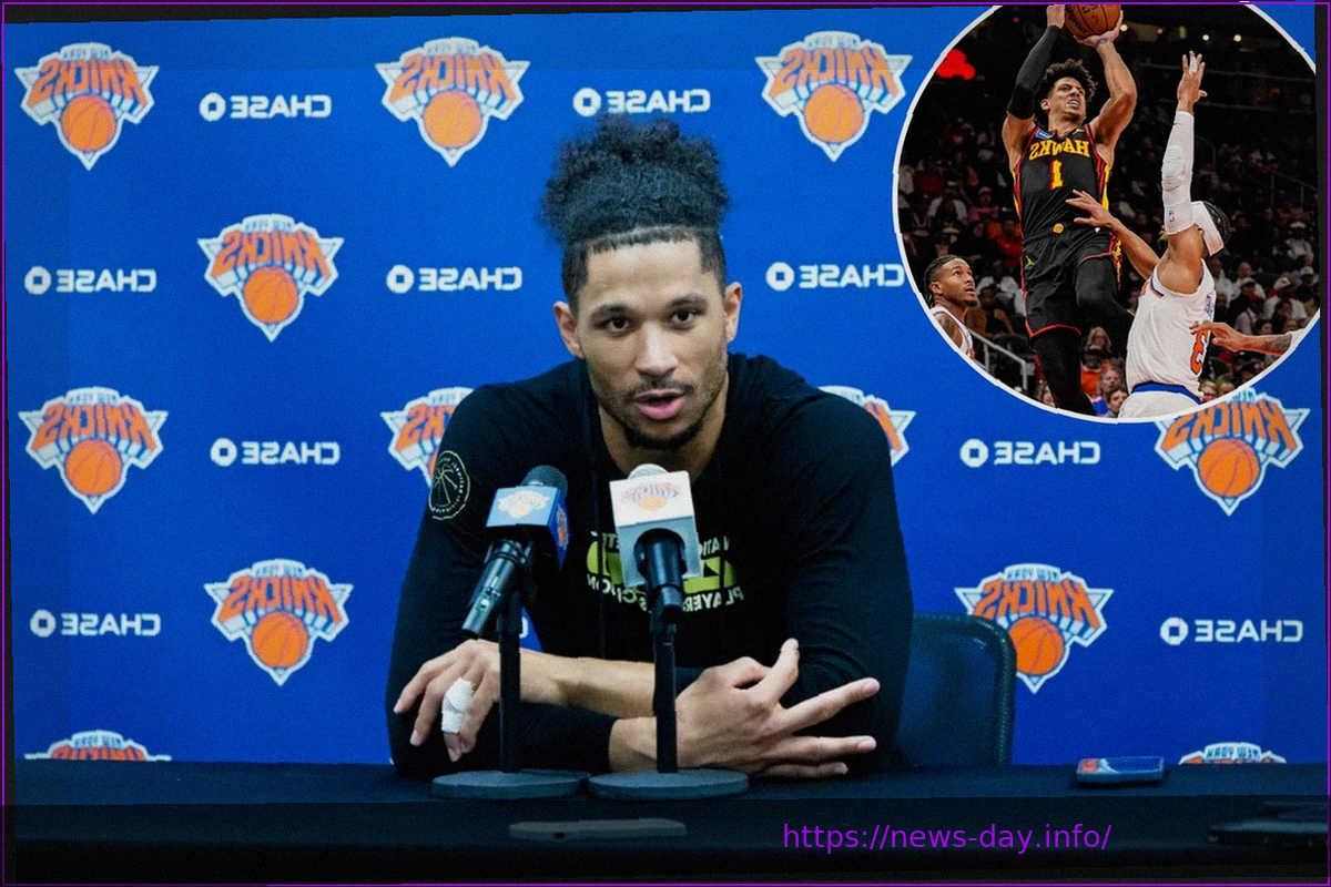 Preview Josh Hart: Knicks’ Key Player Against Hawks’ Biggest Threat